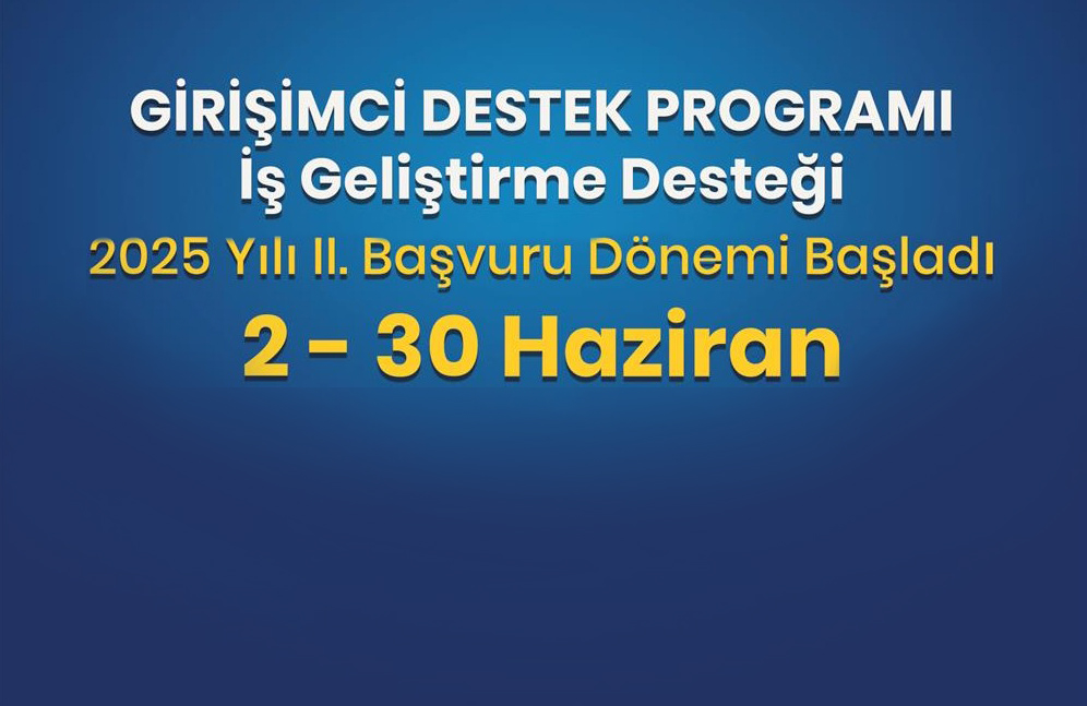 KOSGEB İŞ GELİŞTİRME DESTEĞİ 2025 YILI II. DÖNEM BAŞVURULARI BAŞLADI